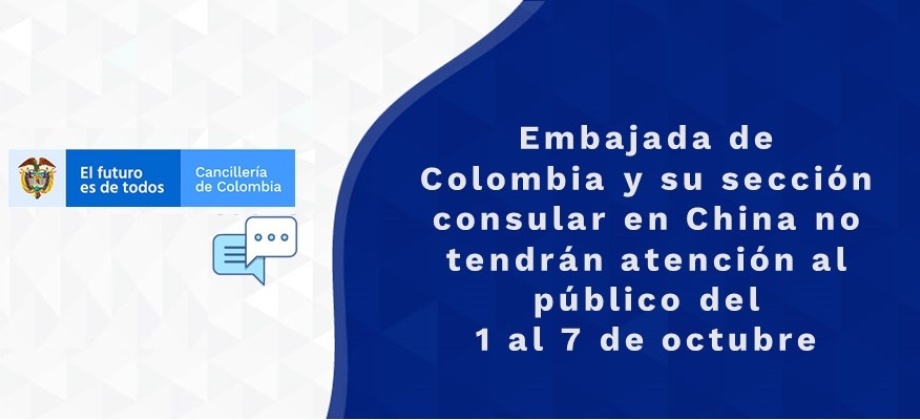 Embajada de Colombia y su sección consular en China no tendrán atención al público del 1 al 7 de octubre