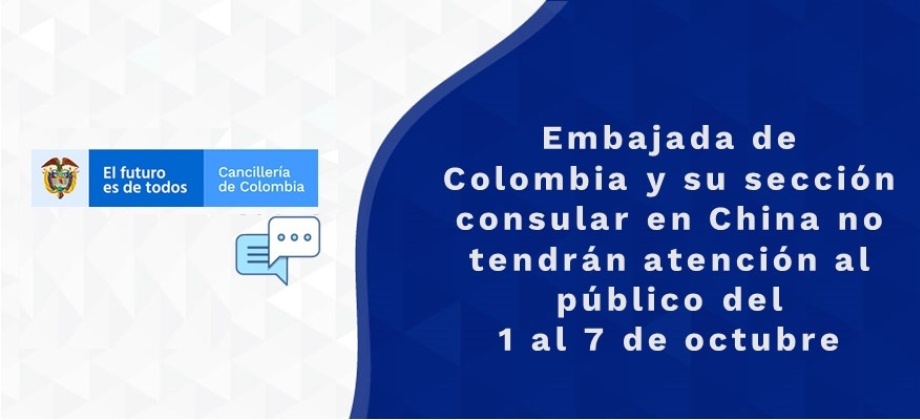 Embajada de Colombia y su sección consular en China no tendrán atención al público del 1 al 7 de octubre