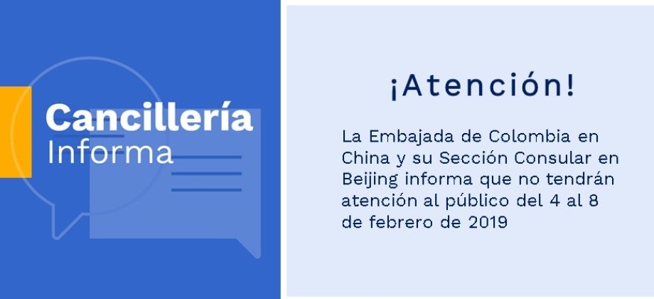 La Embajada de Colombia en China y la Sección Consular en Beijing no tendrán atención al público 